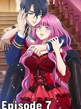 Ouji no Honmei wa Akuyaku Reijou Episode 7
